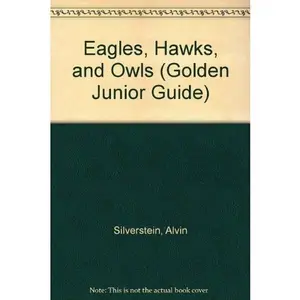 USED-Eagles, Hawks and Owls (Golden Junior Guide) by Alvin Silverstein (Paperback)