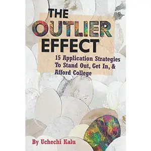 USED-The Outlier Effect: 15 Application Strategies to Stand Out, Get In, and Afford College by Uchechi Kalu (Paperback)