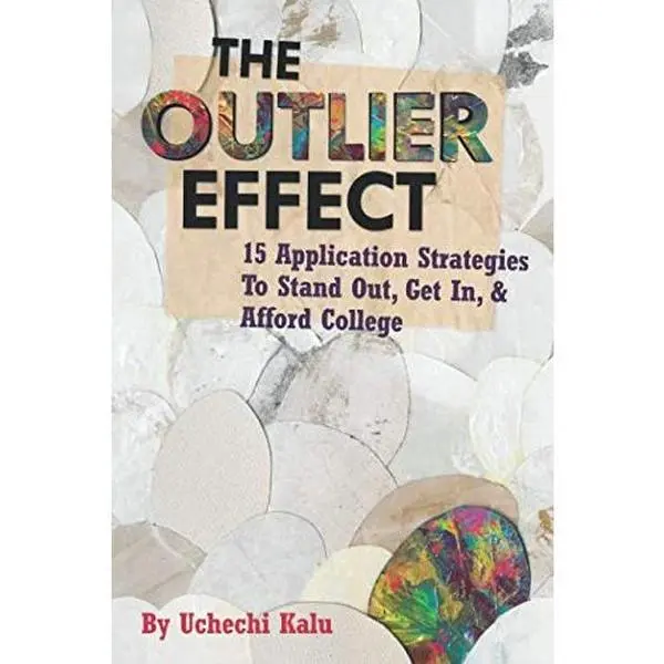 USED-The Outlier Effect: 15 Application Strategies to Stand Out, Get In, and Afford College by Uchechi Kalu (Paperback)