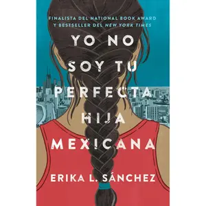 Yo no soy tu perfecta hija mexicana / I Am Not Your Perfect Mexican Daughter (Spanish Edition) Paperback – October 16, 2018