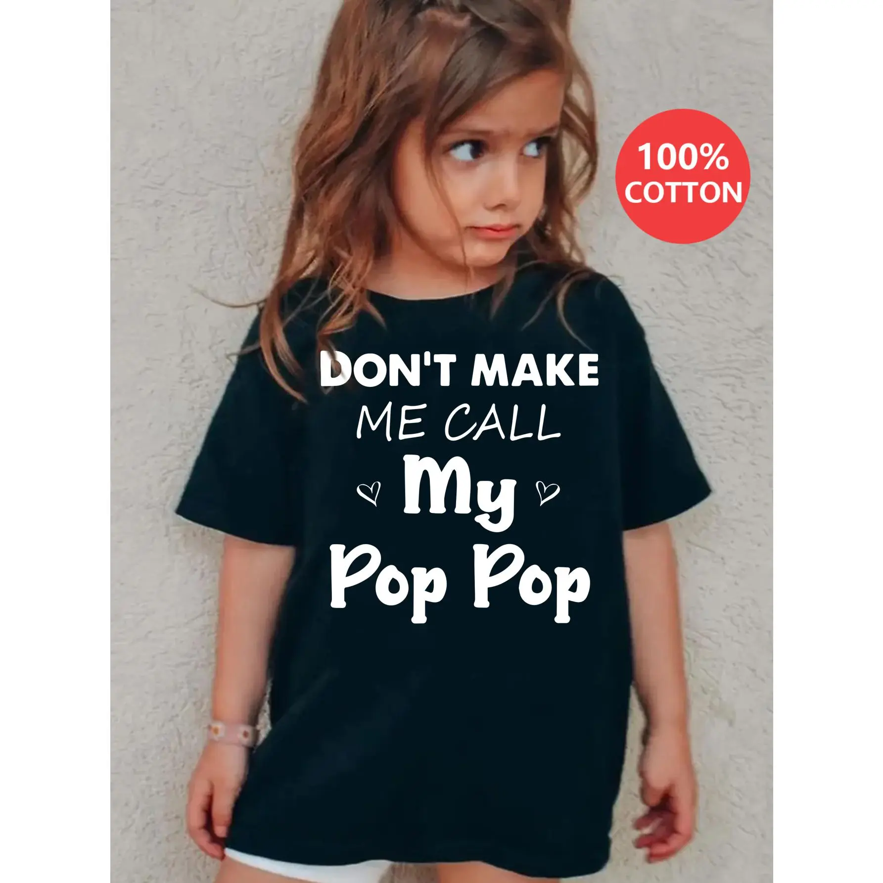Girls Tshirt Dont Make Me Call My Pop Pop Graphic Tee - Soft 100% Cotton Crew Neck Short Sleeve Stretchy Breathable Perfect For Summer