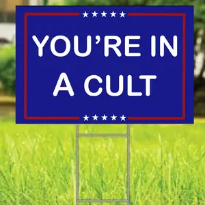 You're In A Cult Yard Sign 12x18, one sided sign