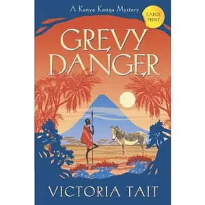 USED-Grevy Danger: An Entertaining Cozy Murder Mystery (A Kenya Kanga Mystery (Large Print)) by Victoria Tait (Paperback)