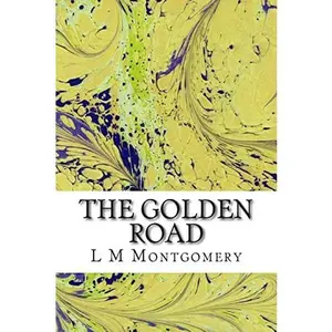 USED-The Golden Road: (L M Montgomery Classics Collection) by M. Montgomery, L. (Paperback)