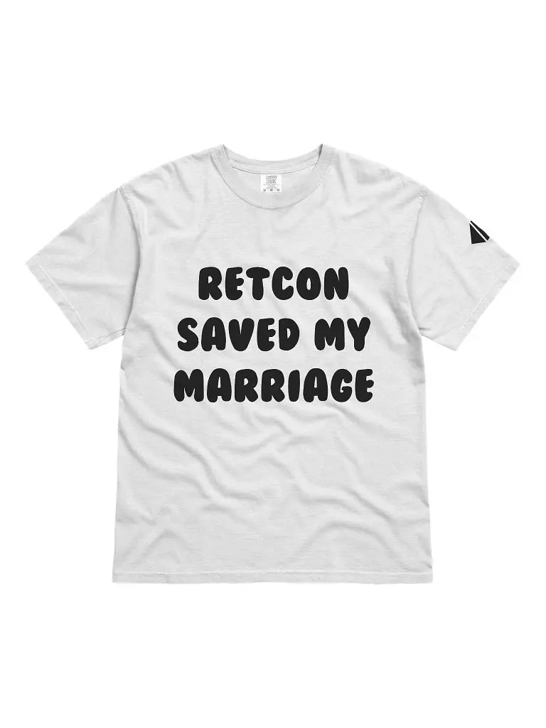 Retcon Saved My Marriage Tee
