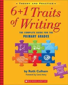 USED-6+1 Traits of Writing: The Complete Guide for the Primary Grades; Theory and Practice by Culham, Ruth (Paperback)