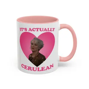 It's actually cerulean Meryl Streep as Miranda Priestly Accent Coffee Mug (11, 15oz)