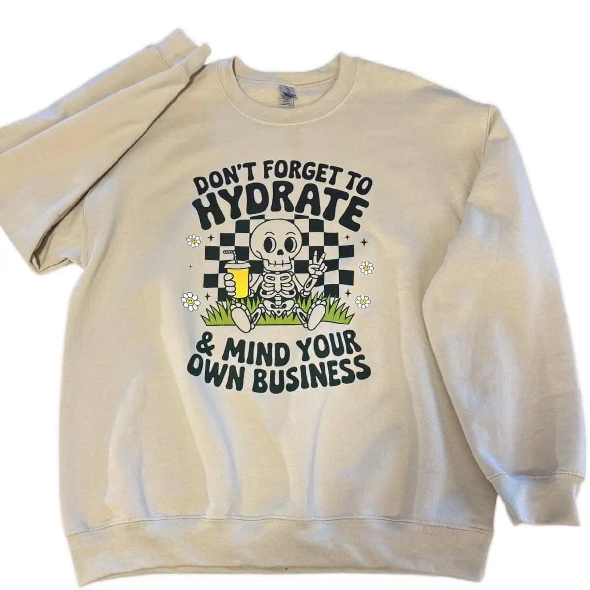 Don’t forget to hydrate and mind your business humor sweatshirt