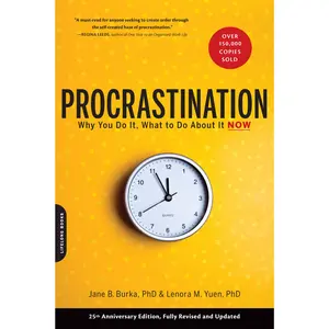 Procrastination: Why You Do It, What to Do about It Now -- Jane Burka - Paperback