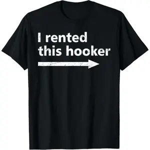 I Rented This Hooker Funny T-Shirt, Adult Humor Graphic Tee, Sarcastic Meme Shirt, Golf Gift Idea, Unisex Streetwear Top