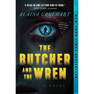 The Butcher and the Wren -- Alaina Urquhart - Paperback