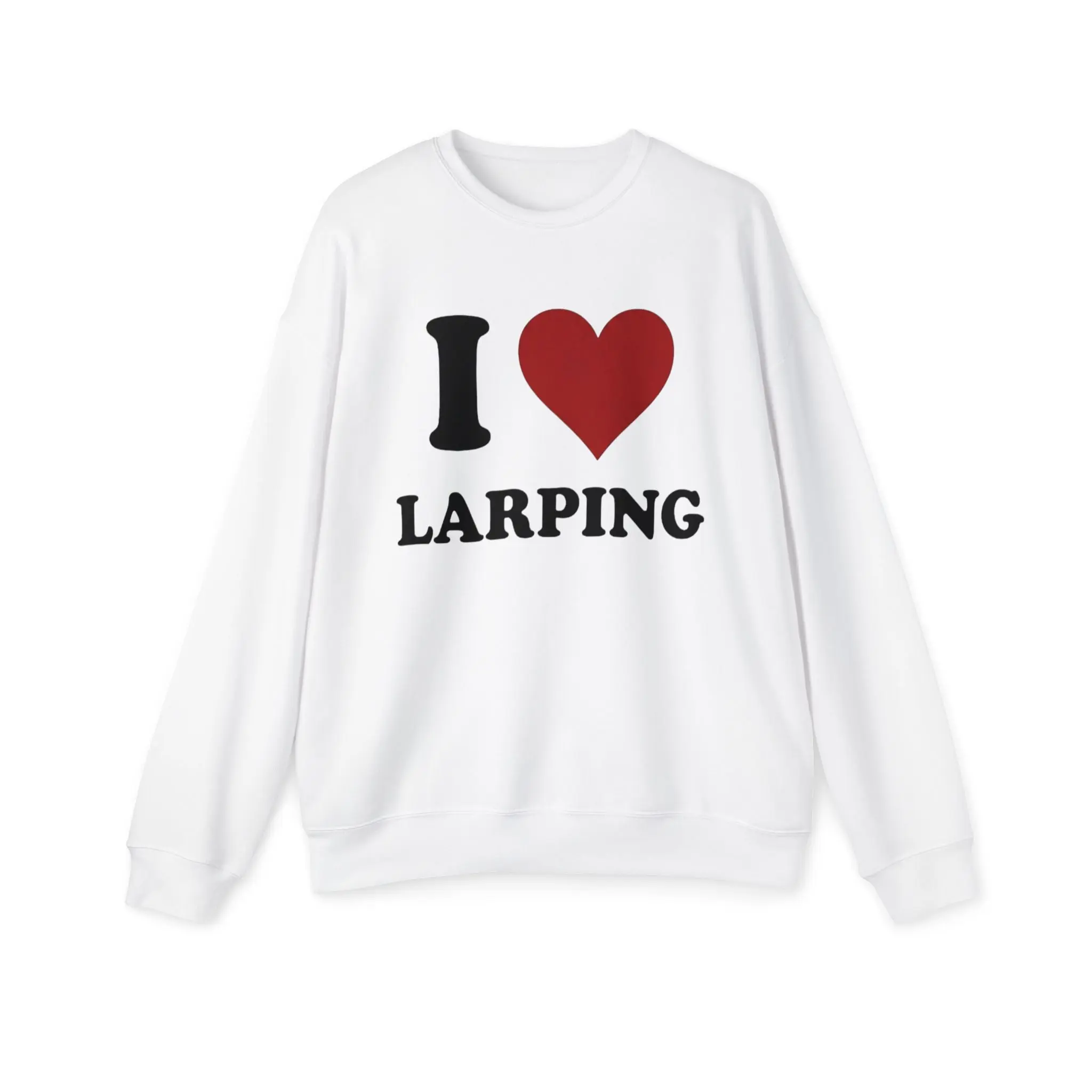 I <3 LARPING White Sweatshirt