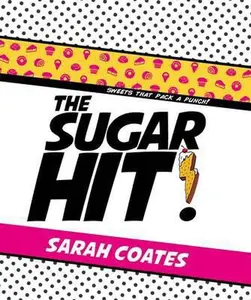 USED-The Sugar Hit!: Sweets That Pack a Punch! by Sarah Coates (Hardcover)