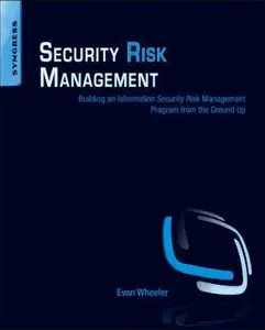 USED-Security Risk Management: Building an Information Security Risk Management Program from the Ground Up by Wheeler, Evan (Paperback)