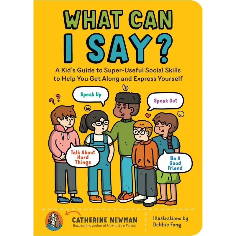 What Can I Say? by Catherine Newman – NYT Bestselling Social Skills Guide for Kids Ages 10+, Illustrated Paperback