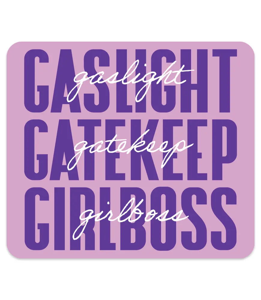 "Gaslight Gatekeep Girlboss" Fridge Magnet