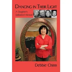 USED-Dancing in Their Light: A Daughter's Unfinished Memoir by Chinn, Debbie (Paperback)