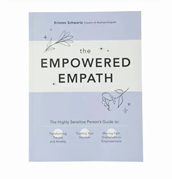 USED Book - The Empowered Empath:The Highly Sensitive Person’s Guide to Transforming Trauma and Anxiety, Trusting Your Intuition, and Moving from Overwhelm to Empowerment by Kristen Schwartz (Hardcover) - english