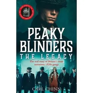 USED-Peaky Blinders: The Legacy: The Real Story Behind the Next Generation of British Gangsters by Chinn, Carl (Paperback)