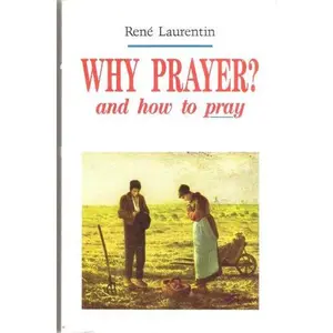USED-Why prayer?: And how to pray by Rene Laurentin (Hardcover)