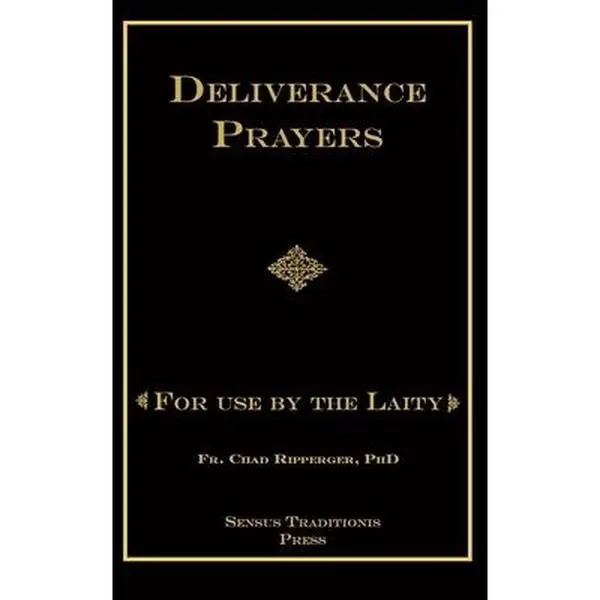 Deliverance Prayers: Religious Christian Prayer Book for Laity Use, Chad A. Ripperger, Paperback for Devotion & Spirituality