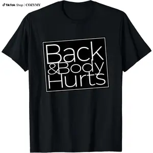 100% Cotton Printing Back And Body Hurts Cool And Funny Workout Top T-Shirt
