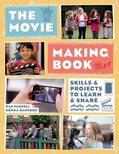 USED-The Movie Making Book: Skills and Projects to Learn and Share by Farrell, Dan (Paperback)