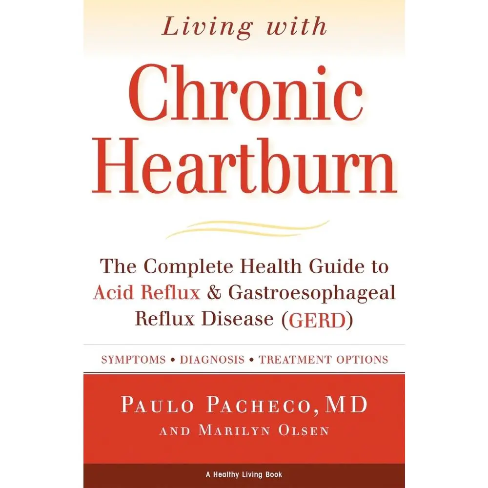 USED Book - Living with Chronic Heartburn: The Complete Health Guide to Acid Reflux & Gastroesophageal Reflux Disease (Gerd) by Pacheco, Paulo (Paperback) - english