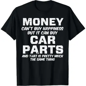 Money Cant Buy Happiness Car Parts Funny Auto Mechanic Men T-Shirt