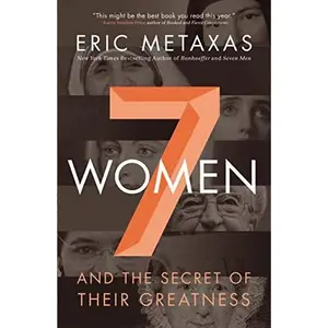 USED Book - 7 Women: And the Secret of Their Greatness by Metaxas, Eric (Hardcover) - english