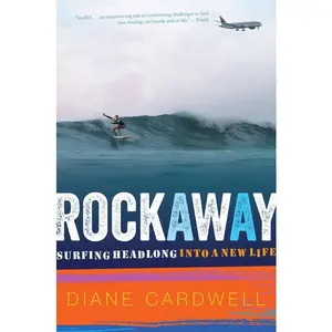 Rockaway: Surfing Headlong into a New Life by Diane Cardwell [Paperback Book]