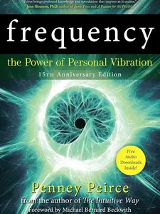 Frequency: The Power of Personal Vibration Paperback – 15th Anniversary Edition, Mindfulness, Energy Awareness, and Personal Growth (Transformation Series)