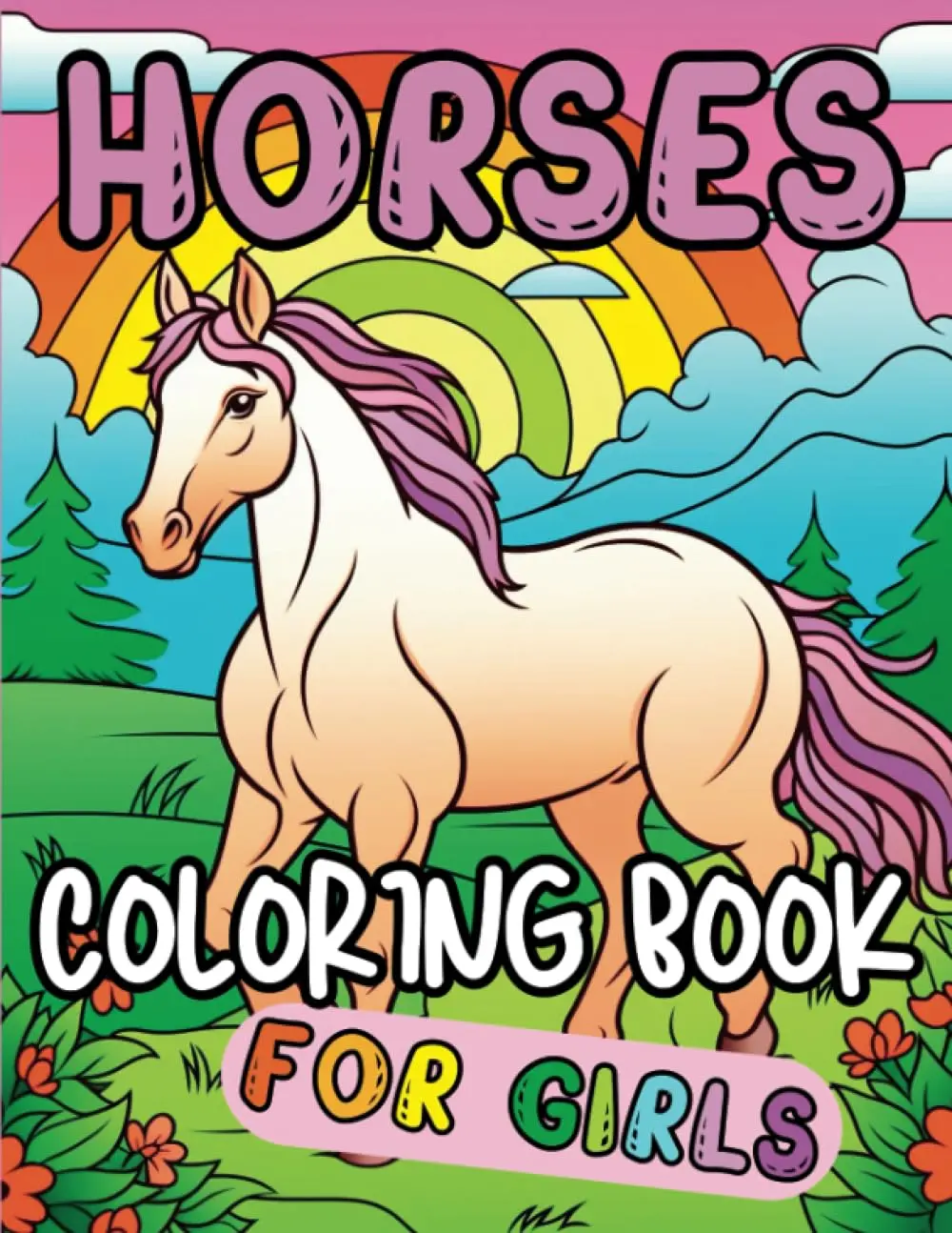 HORSES COLORING BOOK FOR GIRLS: Wonderful World of Horses and Ponies - 50 Beautiful Coloring Pages for Kids
