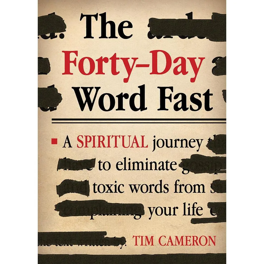 The Forty-Day Word Fast: A Spiritual Journey to Eliminate Toxic Words ...