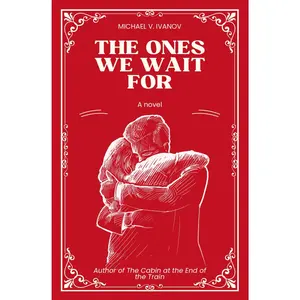 The Ones We Wait For -- Michael V. Ivanov - Paperback