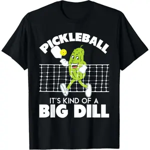 100% CottonIt's Kind of A Big Dill - Funny Pickleball Paddleball T-Shirt