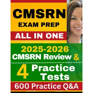 CMSRN Exam Prep: Latest CMSRN Review and 600+ Med Surg Certification Questions with Detailed Explanation for the Certified Medical-Surgical Registered ... (Contains 4 Full Length Practice Tests)
