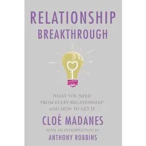 USED-Relationship Breakthrough: How to Create Outstanding Relationships in Every Area of Your Life by Cloe Madanes (Hardcover)
