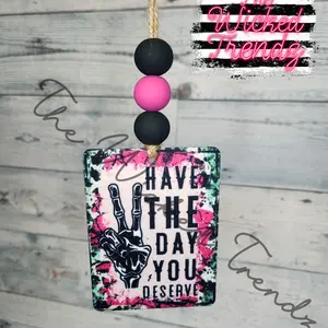 Have The Day You Deserve Car Hanging Scented Car Air Freshener Freshie Sarcastic Teal Pink Leopard Print Peace Cute Car Truck Accessories Decor Car Charm Girl Car