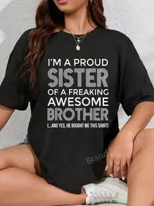 100% Cotton Im a Proud Sister Awesome Brother Shirt - Funny Sister Shirt
