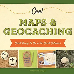 USED-Cool Maps & Geocaching: Great Things to Do in the Great Outdoors by Hengel, Katherine (Library Binding)