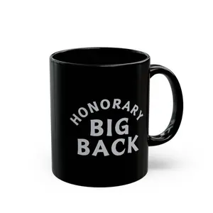 Honorary Big Back Mug, Funny Saying Mug (11oz)