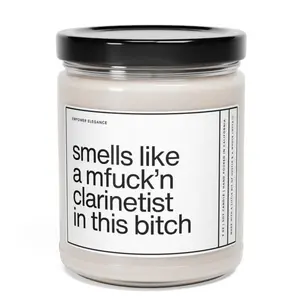 Clarinetist Gift - 9oz Scented Soy Wax Candle with Funny Label "Smells Like a mfuck'n Clarinetist in this bitch"