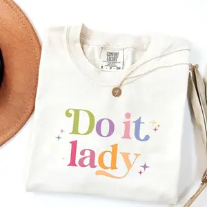 Comfort Colors Do it lady T-Shirt, Funny Tiktok Meme Tee, Gift For Coworker Tshirt, Motivational T-Shirt, Humorous Saying Tee, Do It Lady Tee