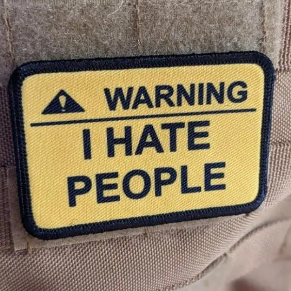 Warning I hate people meme 2"x3" morale patch with hook and loop backing Warning I hate people meme 2"x3" morale patch with hook and loop backing