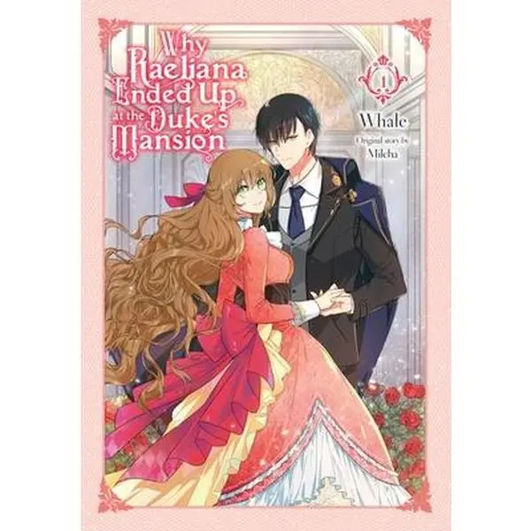 "Why Raeliana Ended Up at the Duke's Mansion, Vol. 1: English Manga Paperback - Fake Marriage Plan, Reborn as Raeliana McMillan, Yen Press"