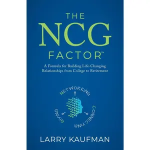 USED Book - The NCG Factor: A Formula for Building Life-Changing Relationships from College to Retirement by Kaufman, Larry (Paperback) - english