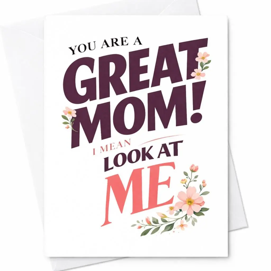 You Are A Great Mom Look At Me 1