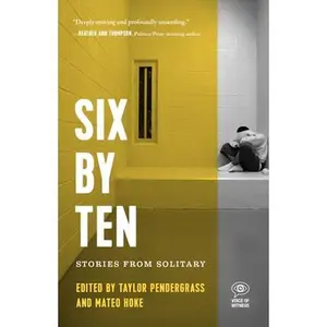 USED-Six by Ten: Stories from Solitary (Paperback)