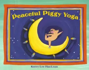USED-Peaceful Piggy Yoga by Kerry Lee Maclean (Hardcover)